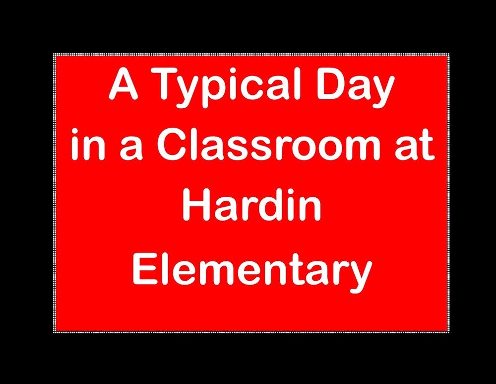 A Typical Day in the Classroom at Hardin