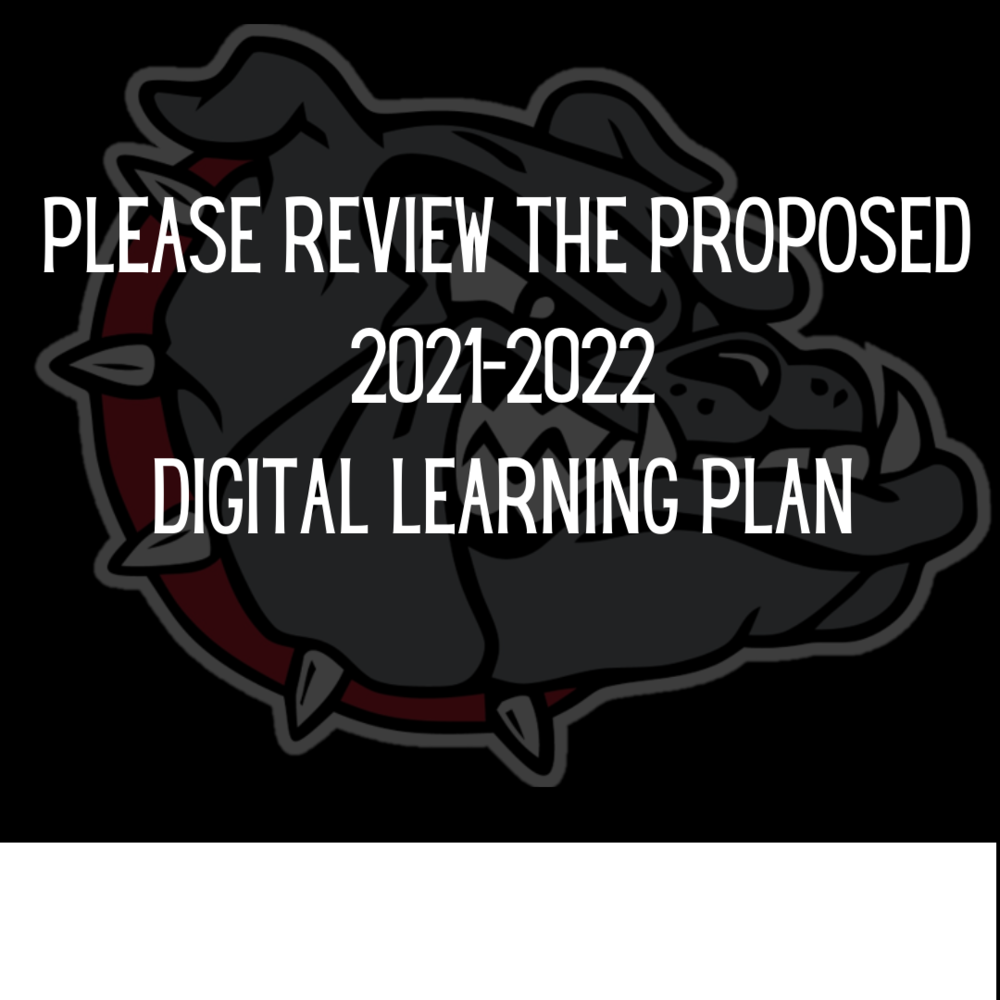 Please review the proposed 2021-2022 Digital Learning Plan