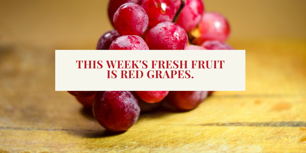 This Week's Fresh Fruit is Red Grapes
