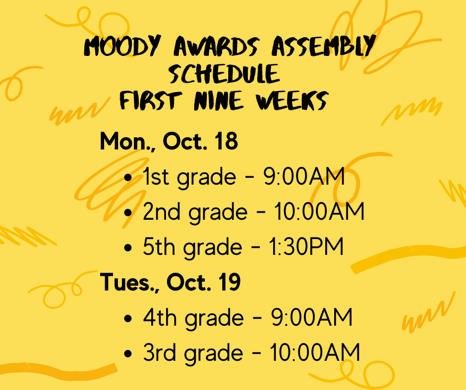 Moody 1st nine weeks awards schedule