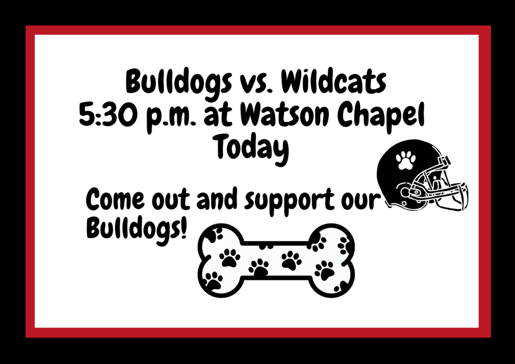 WHHS Bulldogs vs. Watson Chapel tonight at 5:30